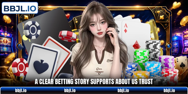 A clear betting story supports about us trust A clear betting story supports about us trust