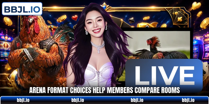 Arena format choices help members compare rooms