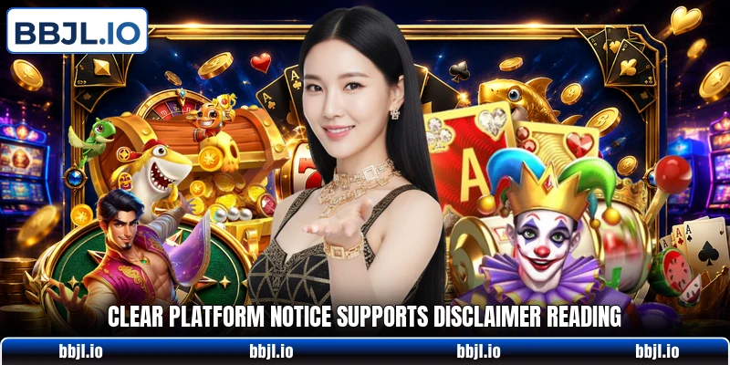 Clear platform notice supports disclaimer reading