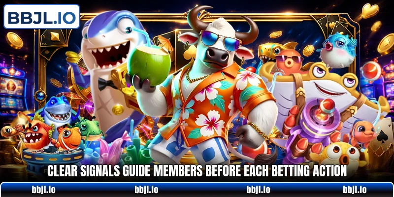 Clear signals guide members before each betting action Clear signals guide members before each betting action