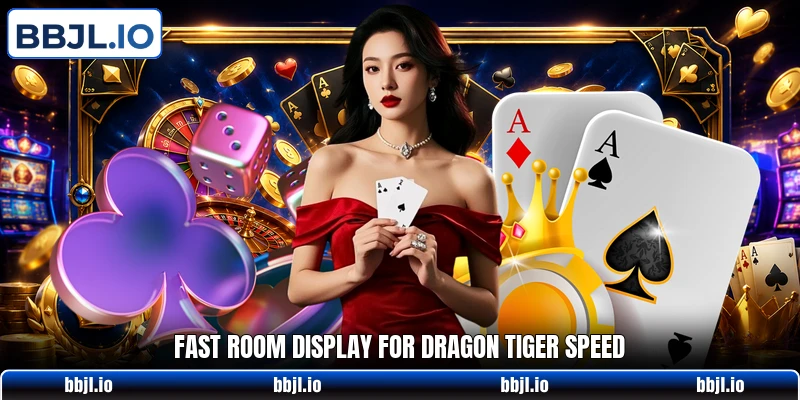 Fast room display for Dragon Tiger Speed Fast room display for Dragon Tiger Speed