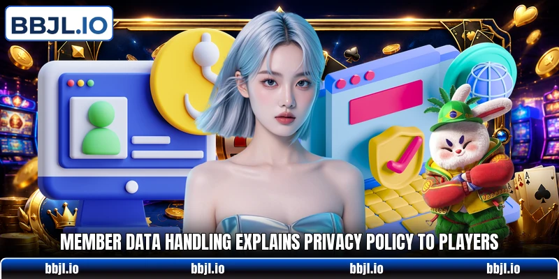 Member data handling explains privacy policy to players Member data handling explains privacy policy to players