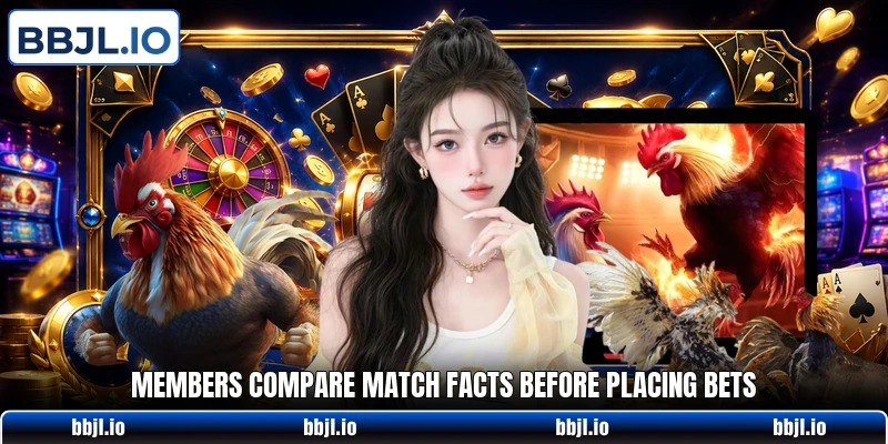 Members compare match facts before placing bets Members compare match facts before placing bets