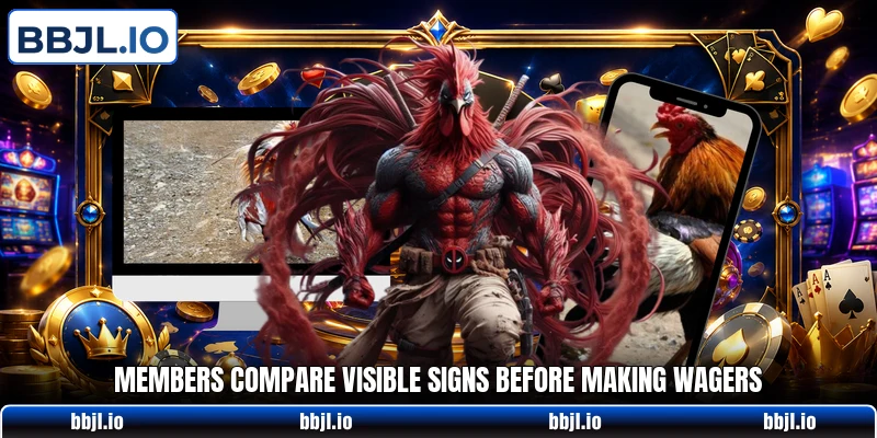 Members compare visible signs before making wagers