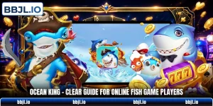 ocean king clear guide for online fish game players