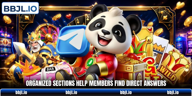 Organized sections help members find direct answers
