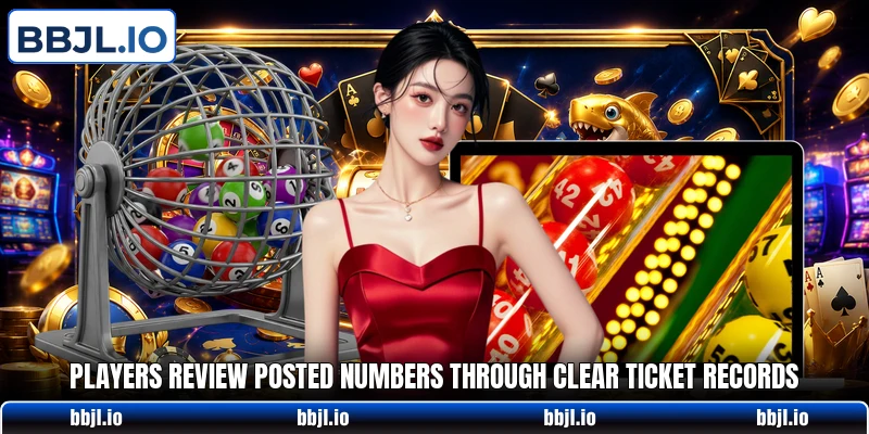 Players review posted numbers through clear ticket records