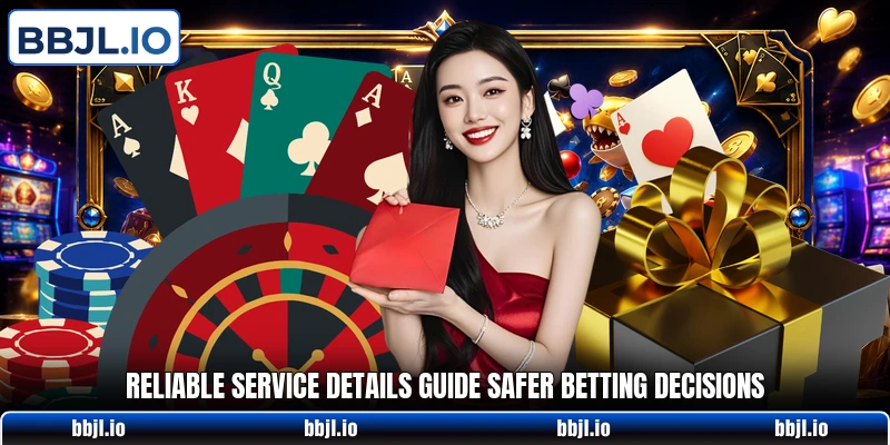 Reliable service details guide safer betting decisions Reliable service details guide safer betting decisions