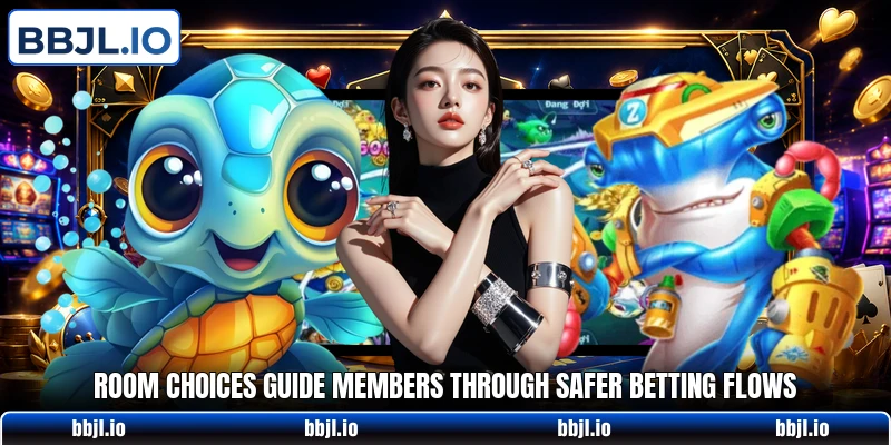 Room choices guide members through safer betting flows