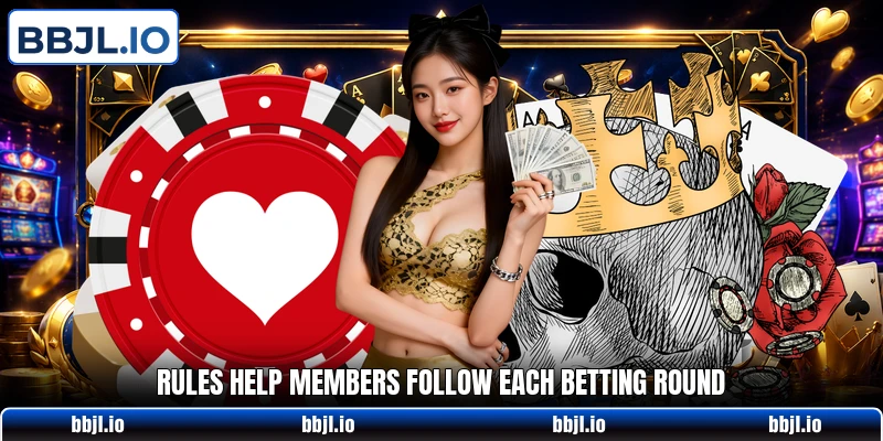 Rules help members follow each betting round