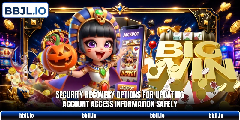 Security recovery options for updating account access information safely