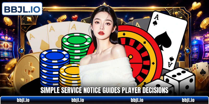 Simple service notice guides player decisions